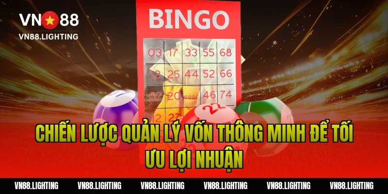 Song thủ lô – Tìm hiểu cách chơi hiệu quả, dễ trúng 5 Chiến lược quản lý vốn thông minh để tối ưu lợi nhuận