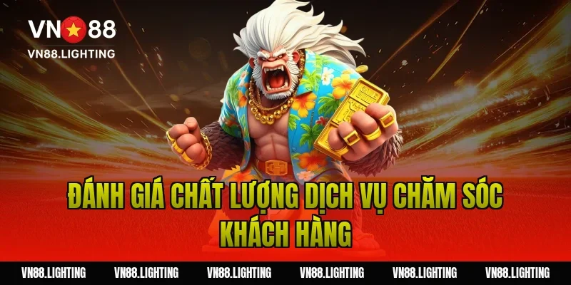 Giới thiệu VN88 – Khám phá nhà cái uy tín hàng đầu 5 Đánh giá chất lượng dịch vụ chăm sóc khách hàng