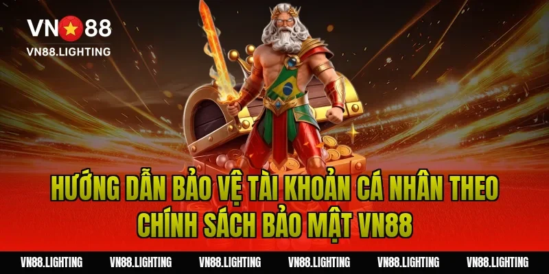 Chính sách bảo mật VN88 – Bảo vệ thông tin người chơi 9 Hướng dẫn bảo vệ tài khoản cá nhân theo chính sách bảo mật VN88