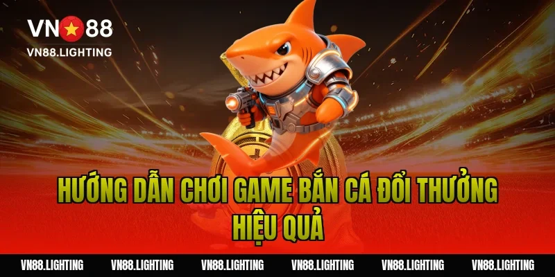 Game bắn cá đổi thưởng – Chơi ngay nhận thưởng hấp dẫn 3 Hướng dẫn chơi game bắn cá đổi thưởng hiệu quả