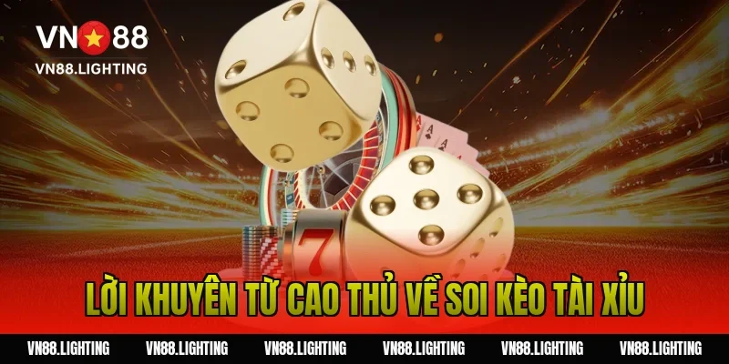 Soi kèo tài xỉu – Bí quyết phân tích chuẩn từ chuyên gia 24 Lời khuyên từ cao thủ về soi kèo tài xỉu