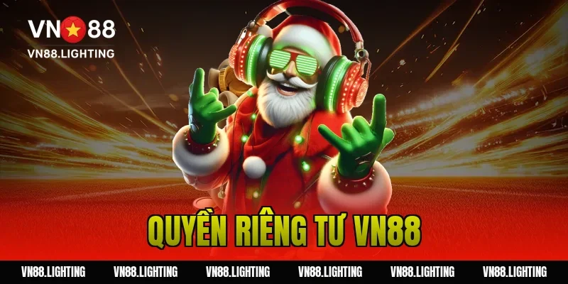 Quyền riêng tư VN88 – Cam kết bảo vệ dữ liệu người dùng 1 quyền riêng tư VN88