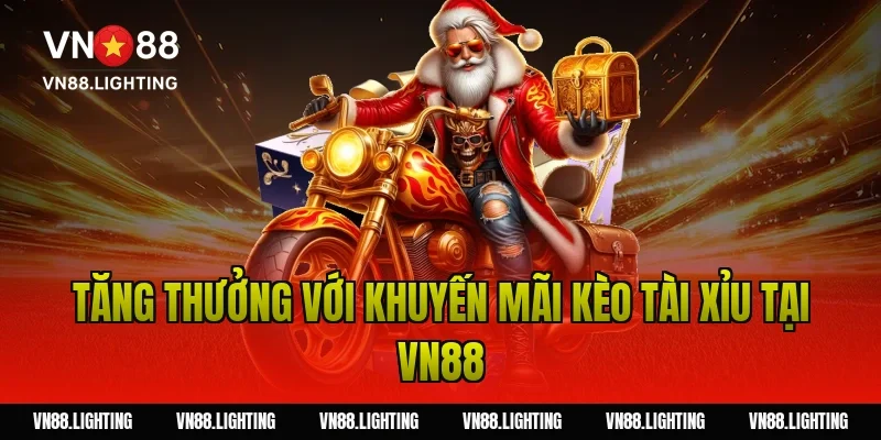 Soi kèo tài xỉu – Bí quyết phân tích chuẩn từ chuyên gia 25 Tăng thưởng với khuyến mãi kèo tài xỉu tại Vn88