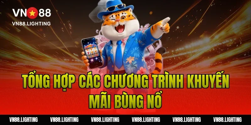 Giới thiệu VN88 – Khám phá nhà cái uy tín hàng đầu 6 Tổng hợp các chương trình khuyến mãi bùng nổ