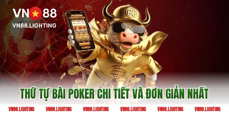 Thứ Tự Bài Poker chi tiết và đơn giản nhất