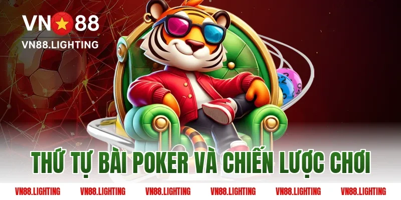 Thứ Tự Bài Poker và chiến lược chơi